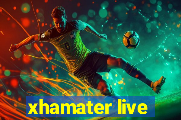 xhamater live